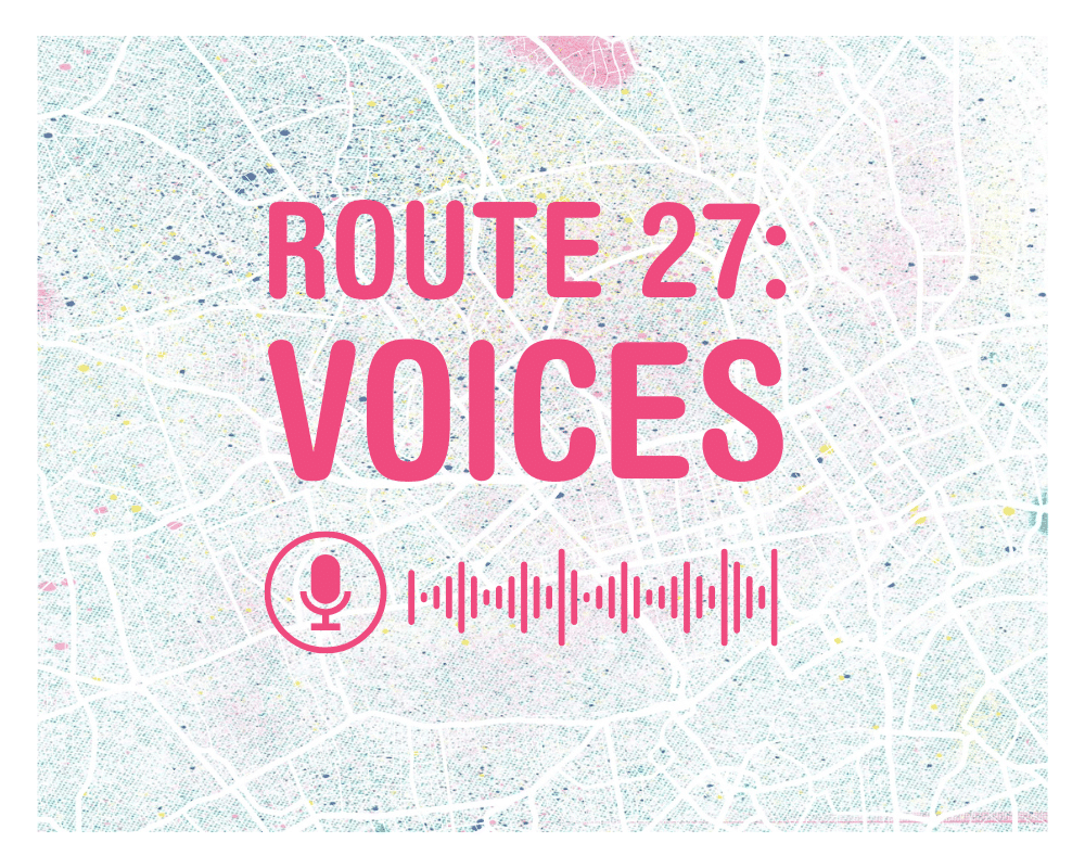 Route 27: Voices, on top of a colourful map of Notting Hill through to Camden. A voicenote symbol and soundwave sits under the text.